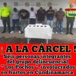 Cárcel para » Los Pochos «, red delincuencial que estaría involucrada en hurtos en Cundinamarca