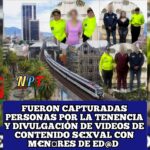 Fueron capturadas personas por la tenencia y divulgación de videos de contenido s€xval con m€n¤res de ed@d