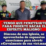Diácono de una Iglesia se aprovechaba de exorcismos para abvs4r s€xvalmente de sus víct¡mas